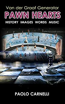 Paolo Carnelli - Van der Graaf Generator - Pawn Hearts: History Images Words Music